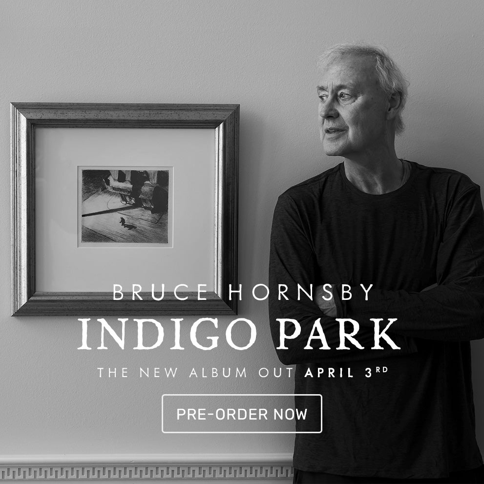 Bruce Hornsby - Indigo Park: The New Album Out April 3rd | Pre-Order Now